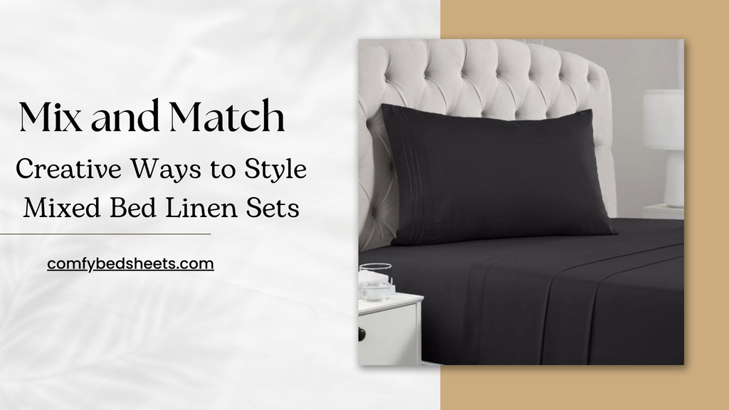 Mix and Match: Creative Ways to Style Mixed Bed Linen Sets