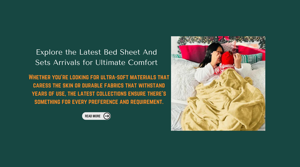 Explore the Latest Bed Sheet And Sets Arrivals for Ultimate Comfort