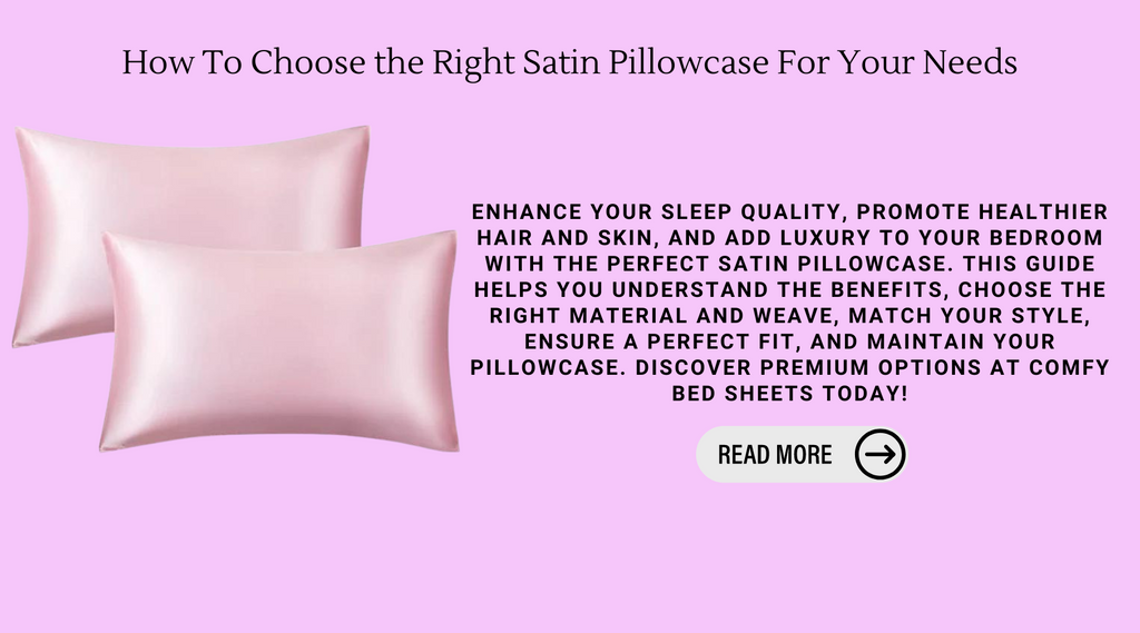 How To Choose the Right Satin Pillowcase For Your Needs