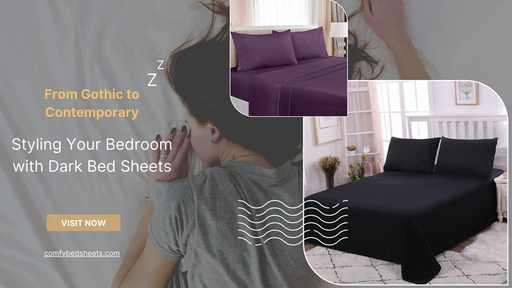 From Gothic to Contemporary: Styling Your Bedroom with Dark Bed Sheets