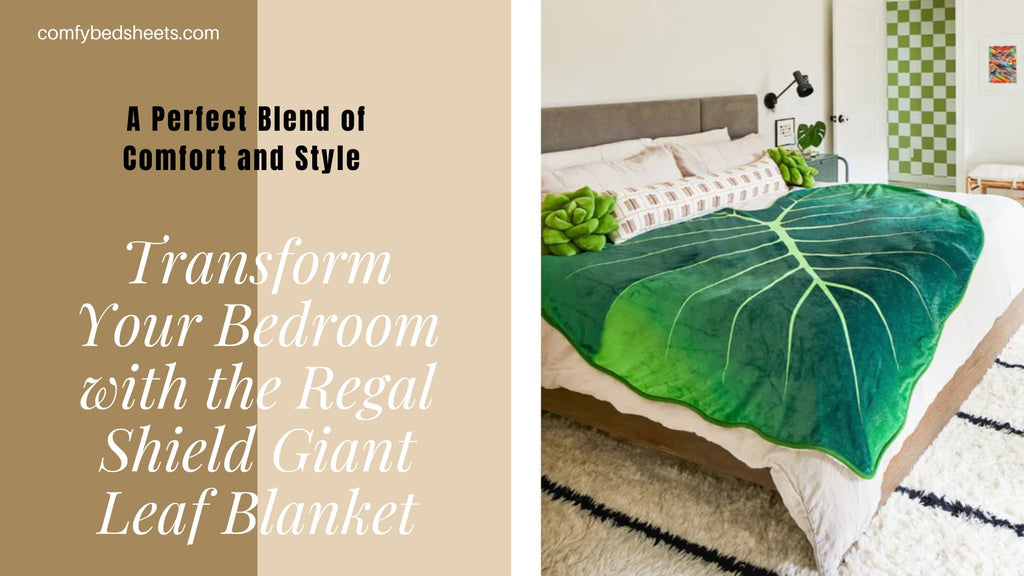 Transform Your Bedroom with the Regal Shield Giant Leaf Blanket: A Perfect Blend of Comfort and Style