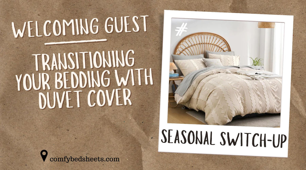 Seasonal Switch-Up: Transitioning Your Bedding with Duvet Cover